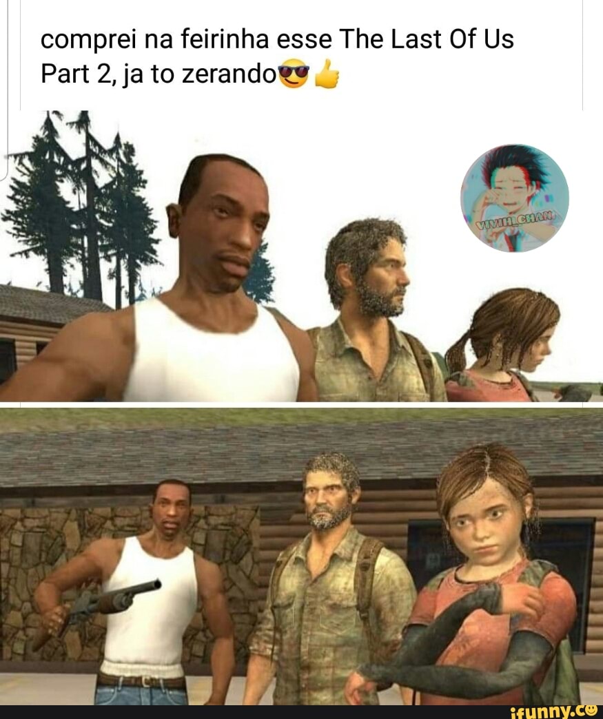 comprei na feirinha esse The Last Of Us
Part 2, ja to zerandots