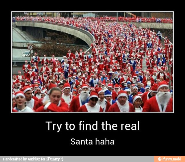 haha Santa - Try to find the real
Santa haha