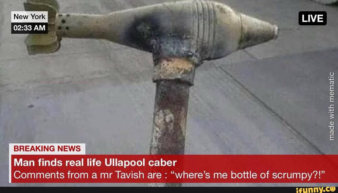 BREAKING NEWS
Man finds real life Ullapool caber
Comments from a mr Tavish are "where's me bottle of scrumpy?!"
