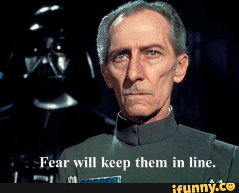 Fear will keep them in line. - iFunny