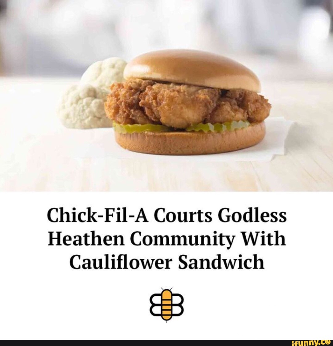 ChickFilA Courts Godless Heathen Community With Cauliflower Sandwich