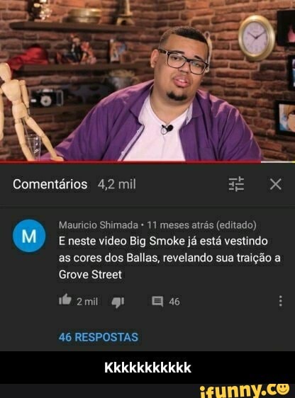 Comentários 4,2 mil
Mauricio Shimada 11 meses atrás (editado)
E neste video Big Smoke já está vestindo as cores dos Ballas, revelando sua traição a
Grove Street
46 RESPOSTAS
Kkkkkkkkkkk - Kkkkkkkkkkk