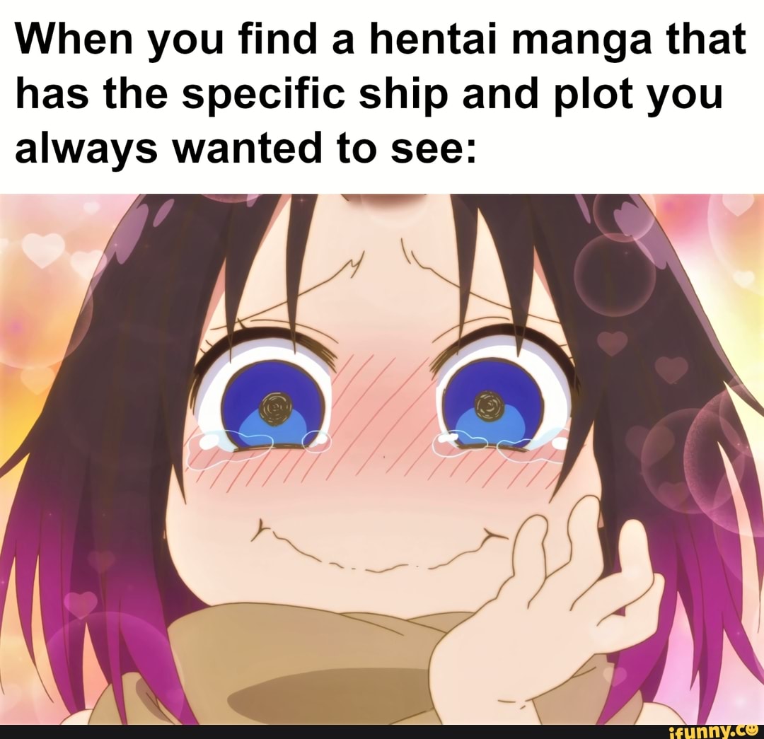 When you find a hentai manga that has the specific ship and plot you always  wanted to see: - iFunny