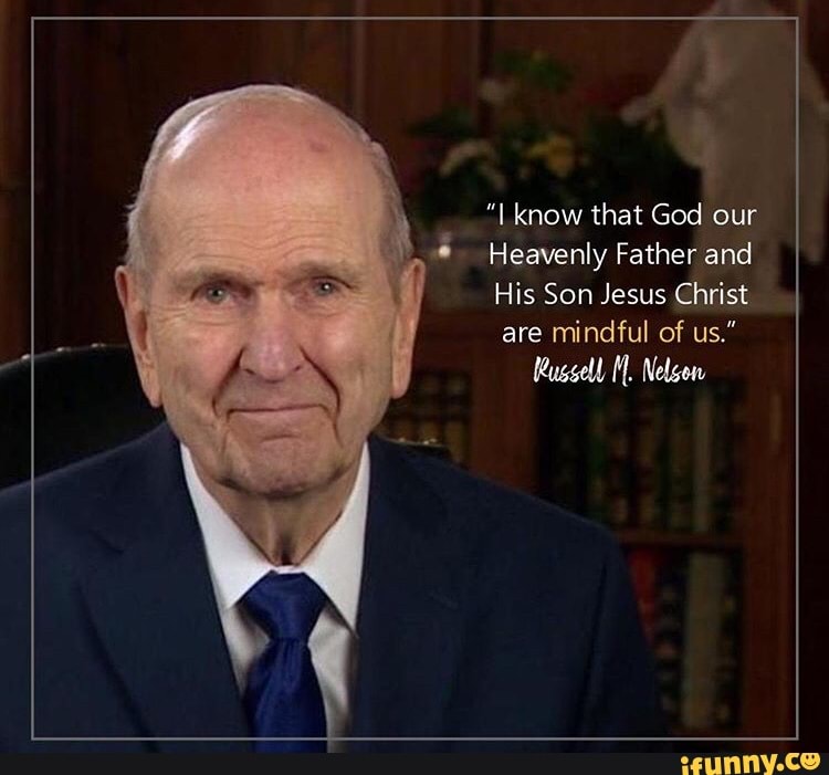 t
"I know that God our Heavenly Father and
His Son Jesus Christ
are mindful of us."
Russell tf. Nelgor