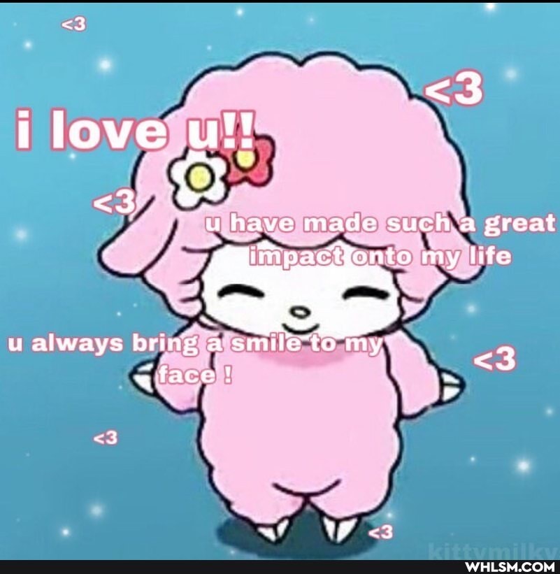 u always bring a smile-to my
"face!
