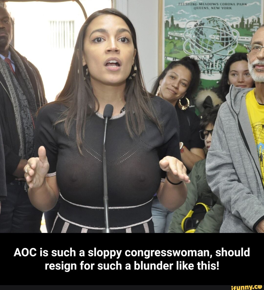 AOC is such a sloppy congresswoman, should resign for such a blunder like t...