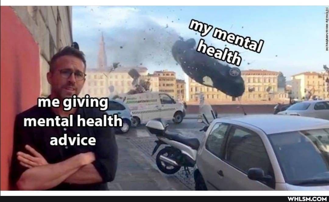4 ene,
Salth
me giving ~4 mental health advice