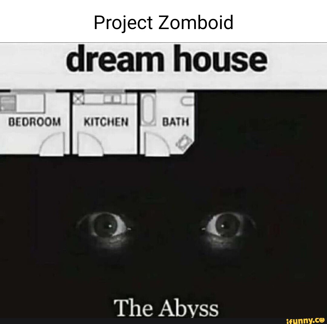Project Zomboid dream house BEDROOM I KITCHEN The Abyss )