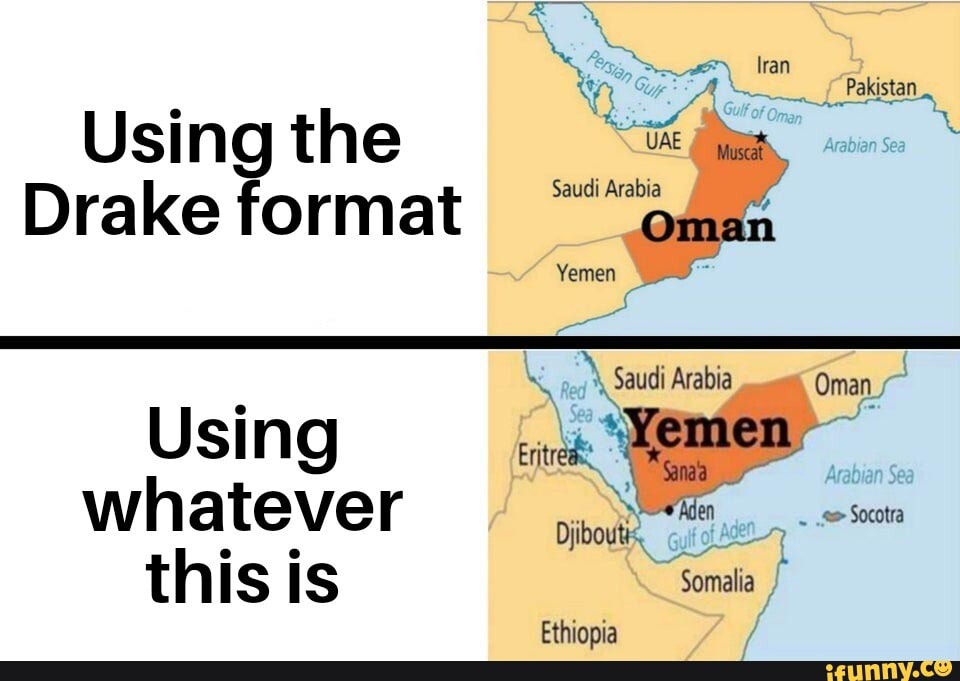 253 Iran
Pakistan,
Using the
Saudi Arabia
Drake format Oman
Yemen
Saudi Arabia Oman
Using whatever this is
Fthionia