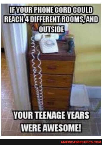 IE YOUR PHONE CORD COULD REACH 4 DIFFERENT ROOMS, AND
HOUR YEARS
WERE AWESOME!
