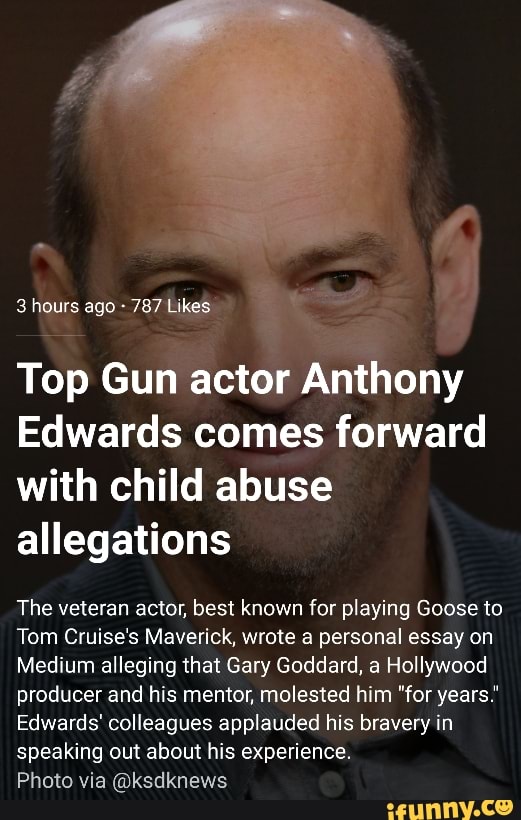 Top Gun Actor Anthony Edwards Comes Forward With Child Abuse Allegations The Veteran Actor Best Known For Playing Goose To Tom Cruise S Maverick Wrote A Personal Essay On Medium Alleging That Gary Goddard A Hollywood Producer And His Mentor