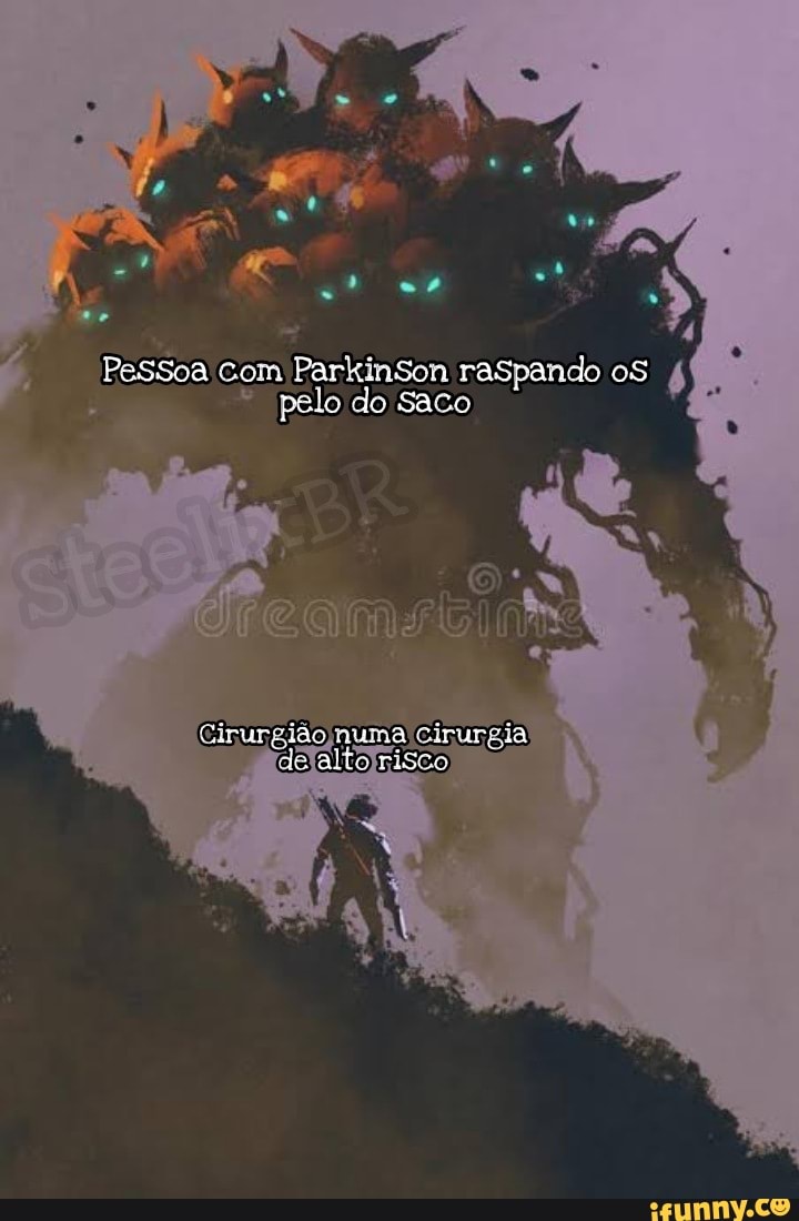 Pessoa Com ParkinSon raspando os 4
pelo do Saco