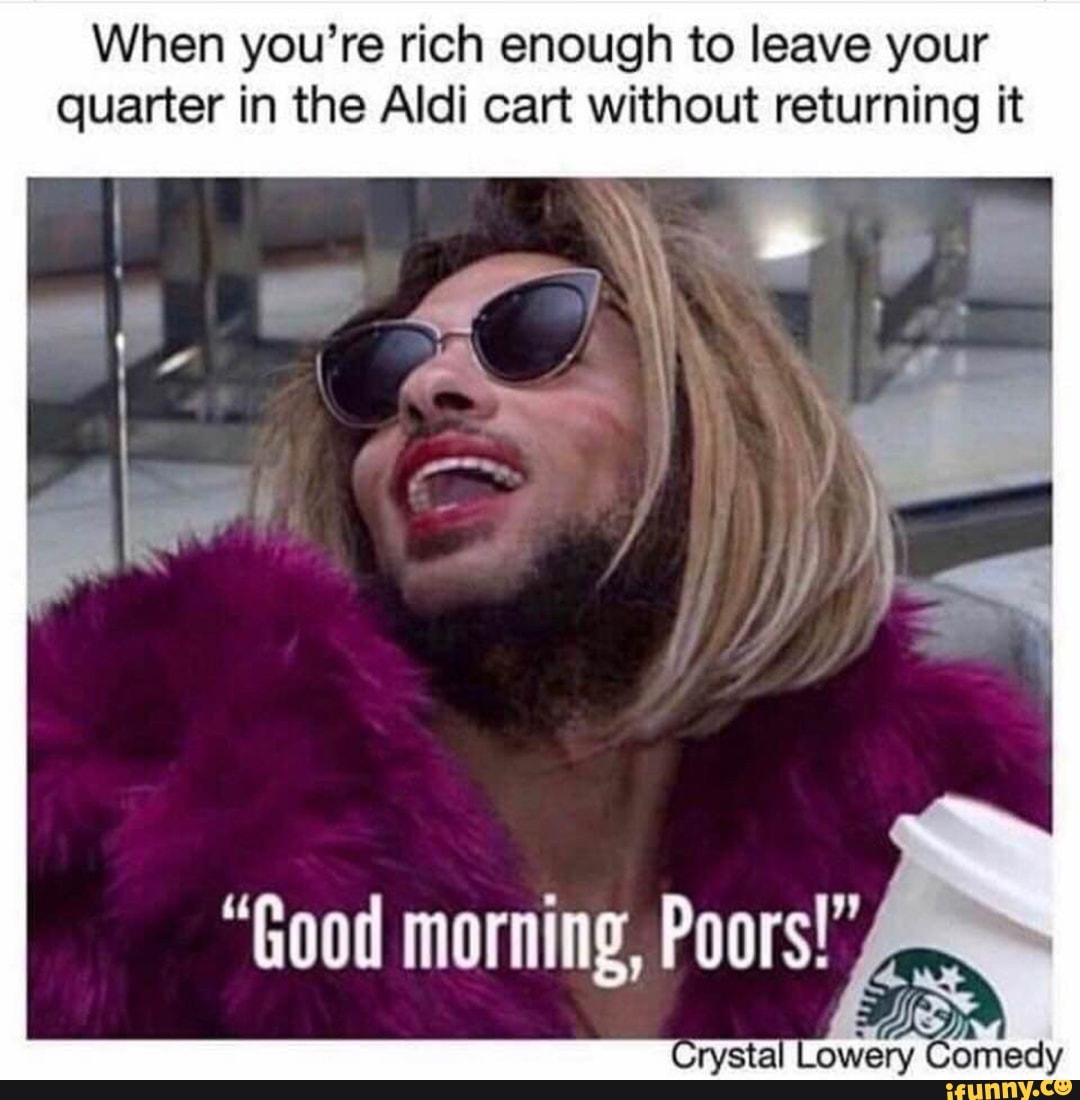 When you’re rich enough to leave your quarter in the Aldi cart without