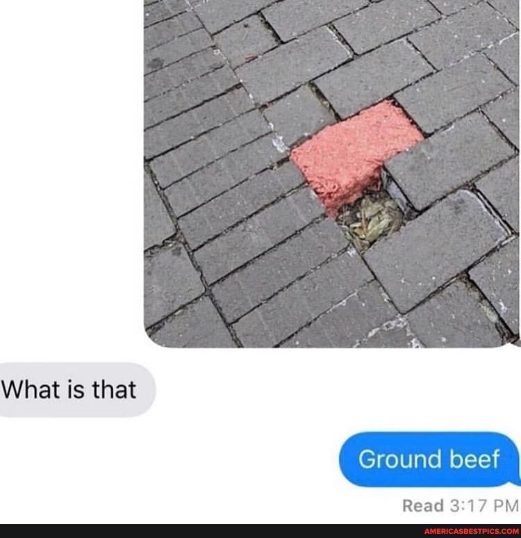 What is that
Ground beef
