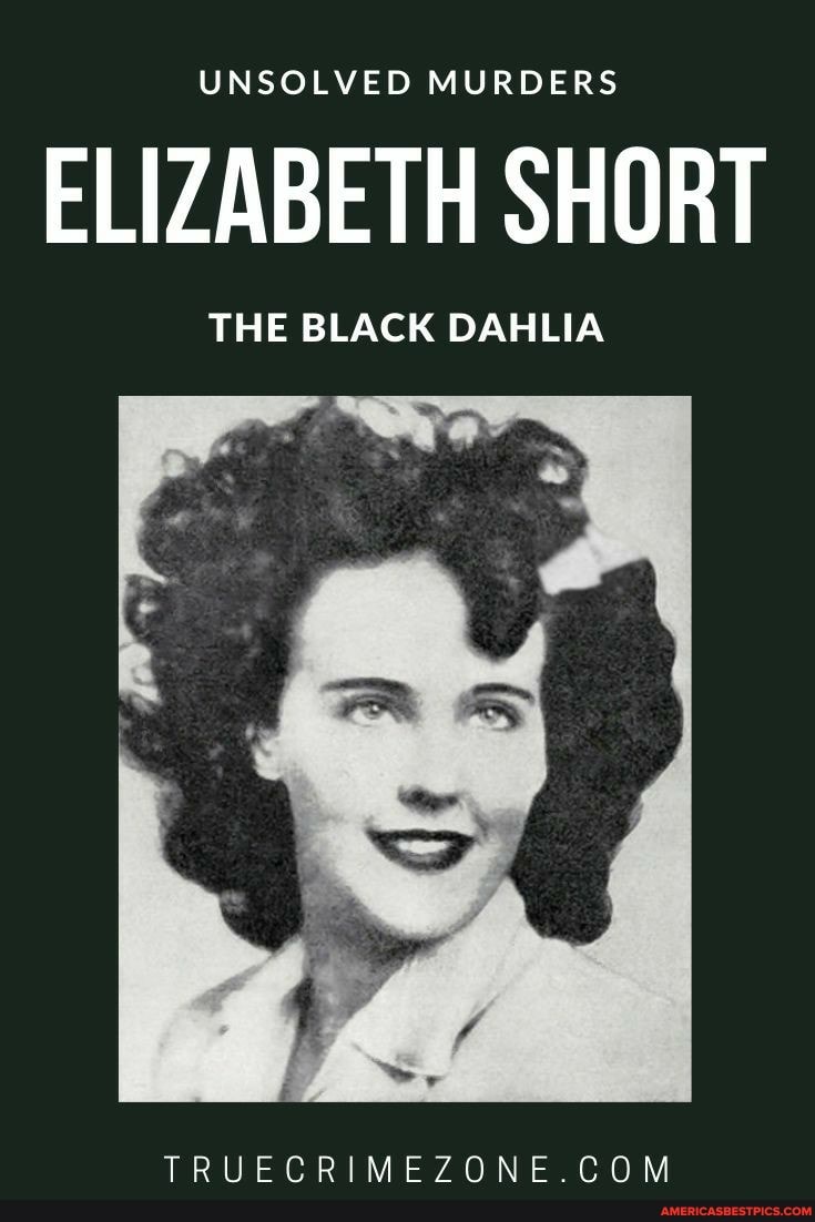 UNSOLVED MURDERS ELIZABETH SHORT THE BLACK DAHLIA - America’s best pics ...