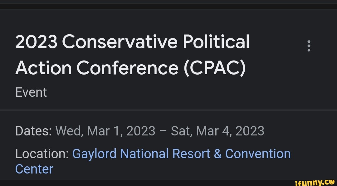 2023 Conservative Political Action Conference (CPAC) Event Dates Wed