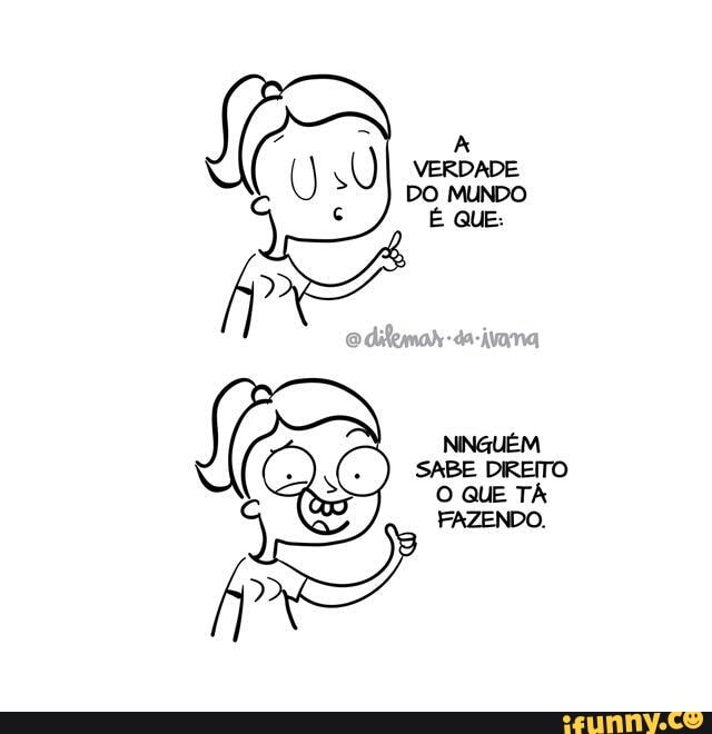 NINGUÉM
SABE DIREITO
O QUE TA