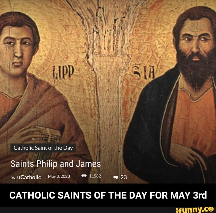 Catholic Saint of the Dsy Saints Philip and James uCatholic Mav3,2023