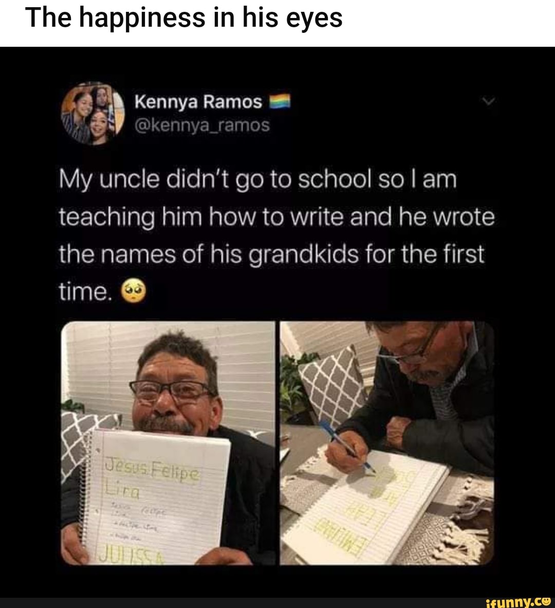 The happiness in his eyes
Kennya Ramos
@kennya_ramos
My uncle didn't go to school so I am teaching him how to write and he wrote the names of his grandkids for the first time.