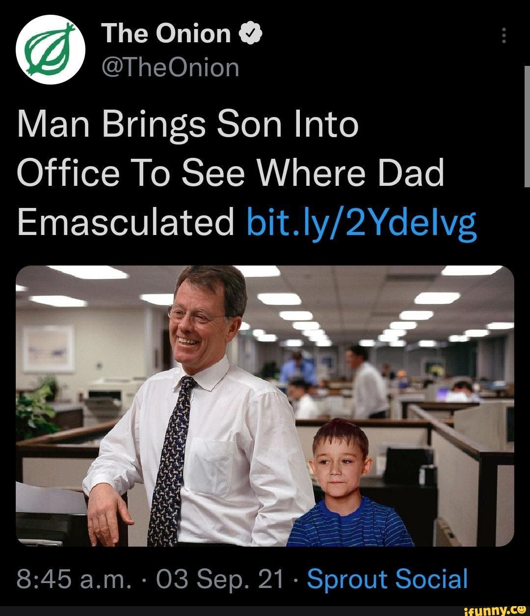 The Onion Theonion Man Brings Son Into Office To See Where Dad Emasculated A M 03 Sep 21 Sprout Social