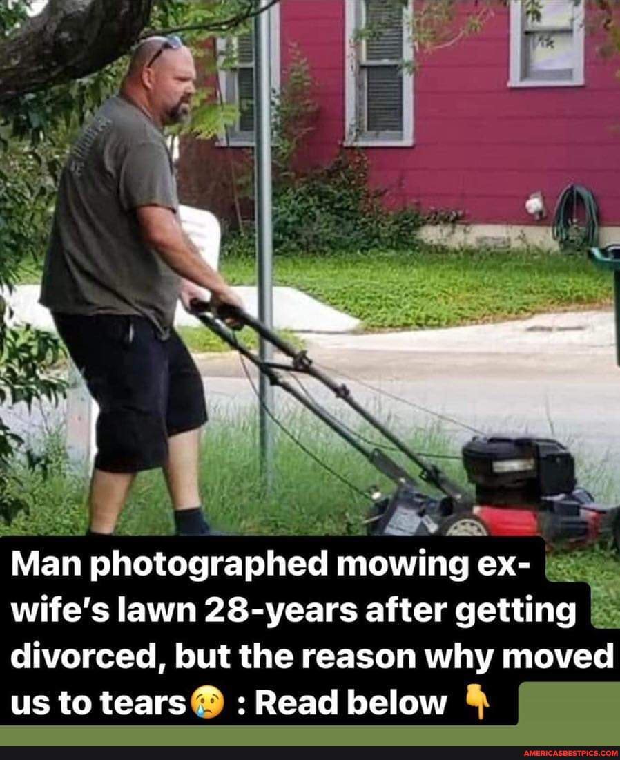 Man Photographed Mowing Ex Wifes Lawn 28 Years After Getting I