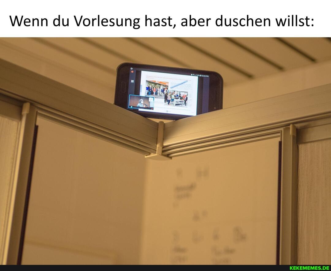 Wenn du Vorlesung hast, aber duschen willst: