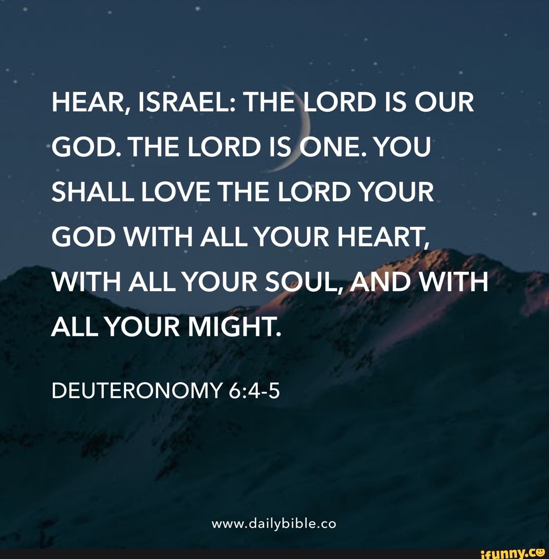 Hear, Israel: The Lord Is Our God. The Lord Is One. You Shall Love The 