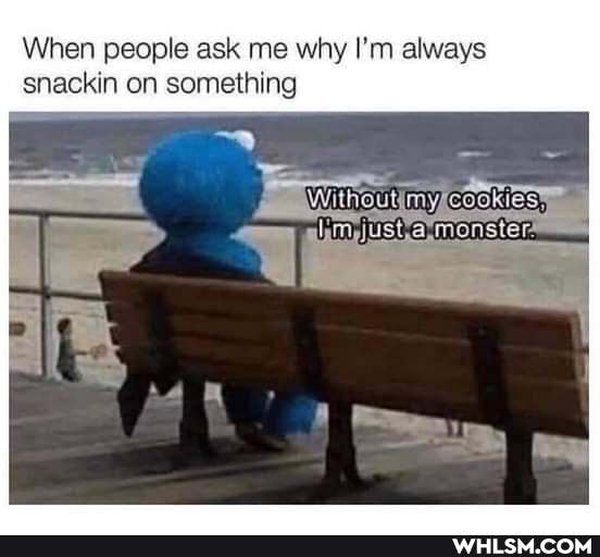 When people ask me why I'm always snackin or on something