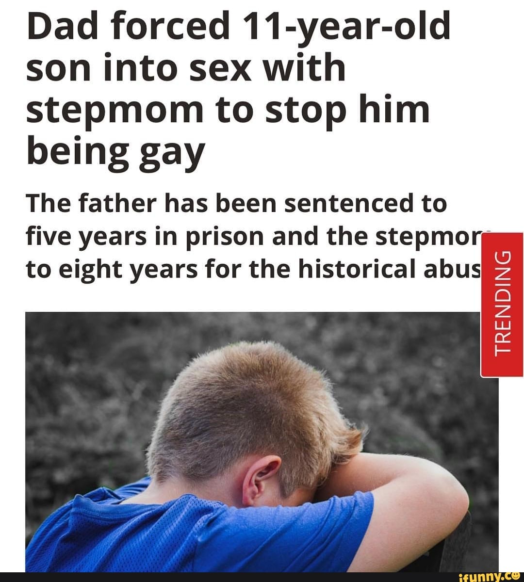 Dad forced 11-year-old son into sex with stepmom to stop him being gay The