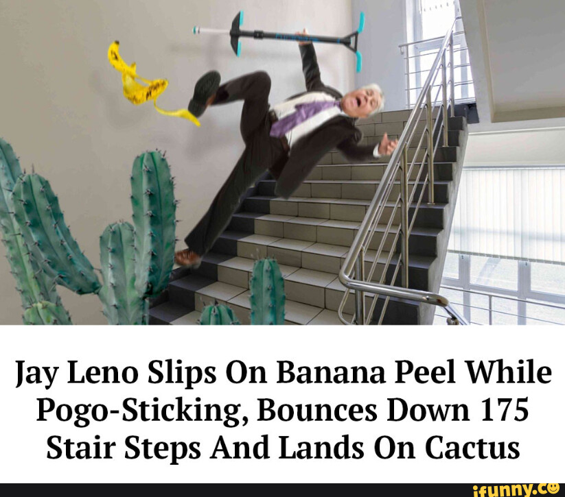 Jay Leno Slips On Banana Peel While PogoSticking, Bounces Down 175