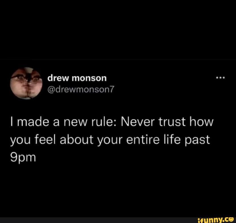 Meme Dump 90 Drew Monson drewmonson I Made A New Rule Never Trust 