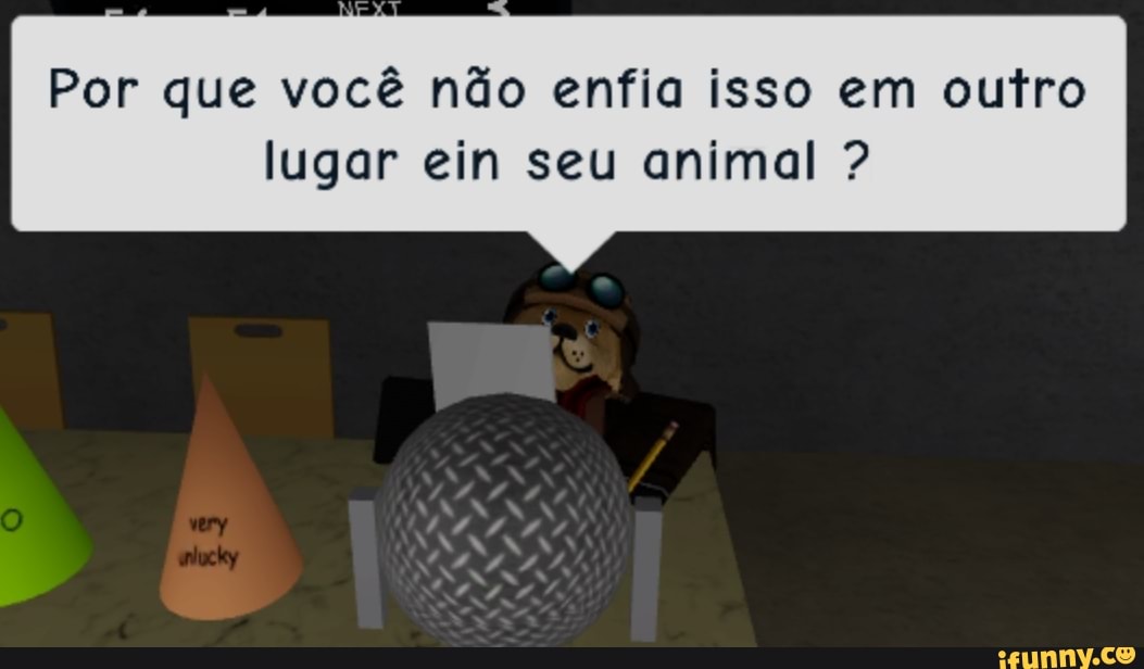 Por que você não enfia isso em outro
lugar ein seu animal ?
MM NA