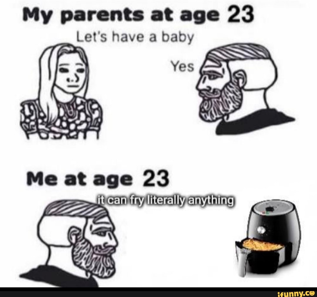 My parents at age 2 Let's have baby Yes Me can 'fry, anything iFunny