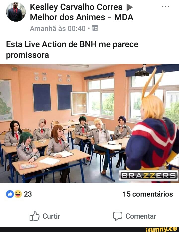 Keslley Carvalho Correa Melhor dos Animes MDA
Esta Live Action de BNH me parece
promissora