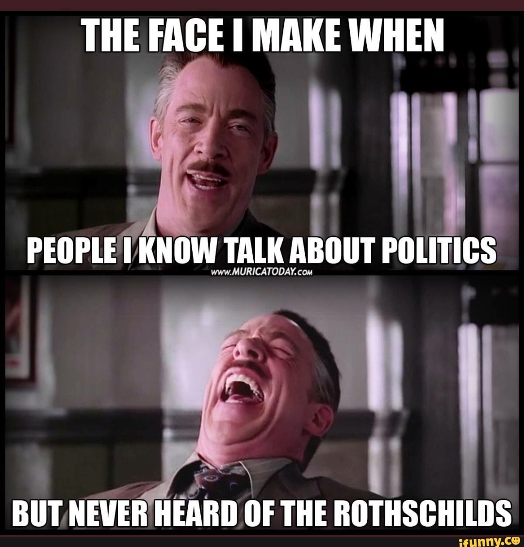Rothschilds memes. Best Collection of funny Rothschilds pictures on iFunny