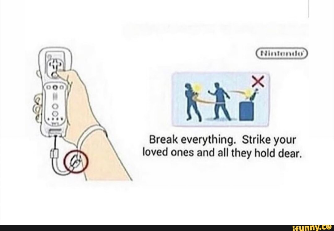Ni
Break everything. Strike your
loved ones and all they hold dear,
