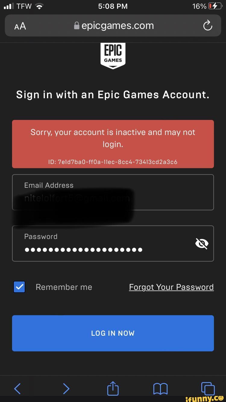 AA & EPIC SIGN IN WITH AN EPIC GAMES ACCOUNT Sorry, your account is  inactive and