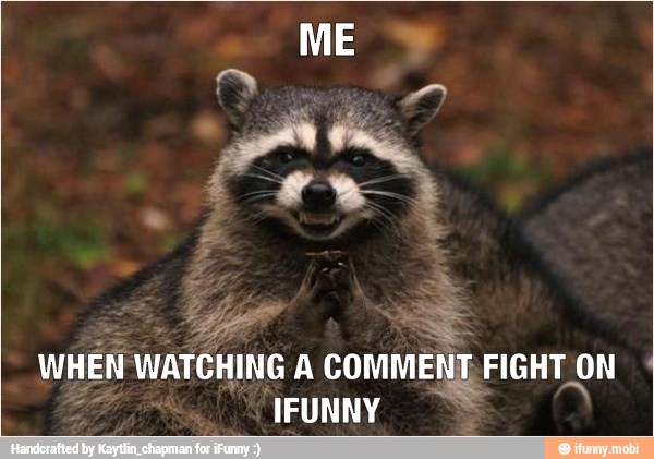 WHEN WATCHING A
COMME!
IFUNNY
IT
FIGHT ON
