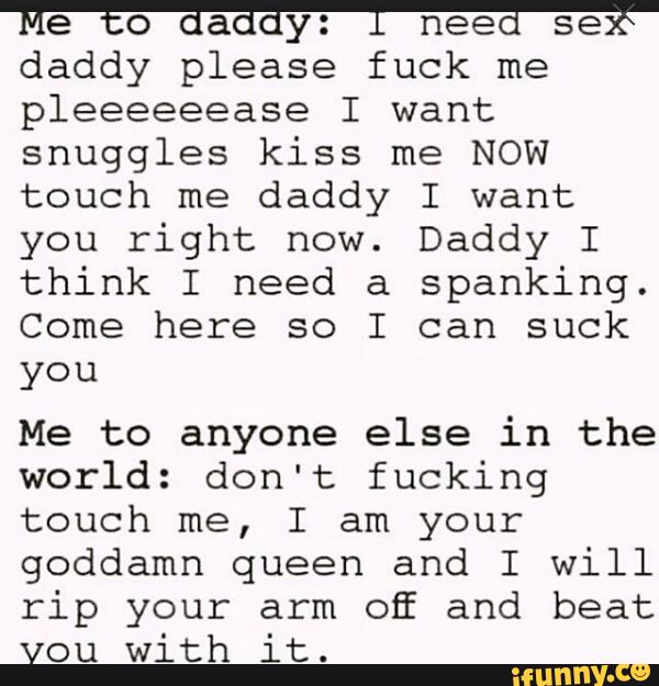 e o a y: nee se daddy please fuck me pleeeeeease I want snuggles kiss me NO...