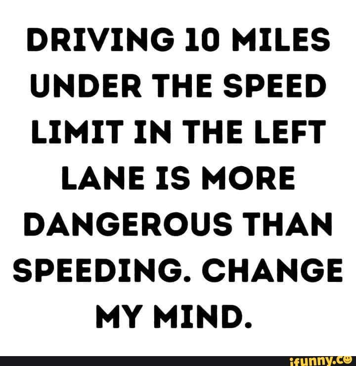 driving-10-miles-under-the-speed-limit-in-the-left-lane-is-more