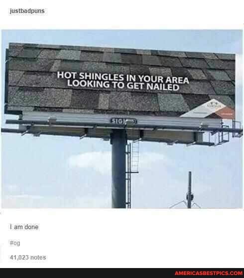 justbadpuns
HOT SHINGLES IN YOUR AREA LOOKING TO GET NAILED
Lam done
notes