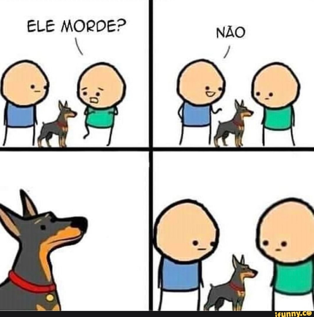 ELE MORDEP
NÃO