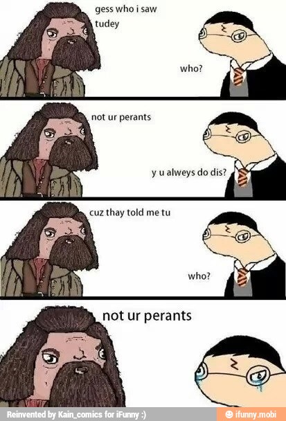 gess who
not ur perants