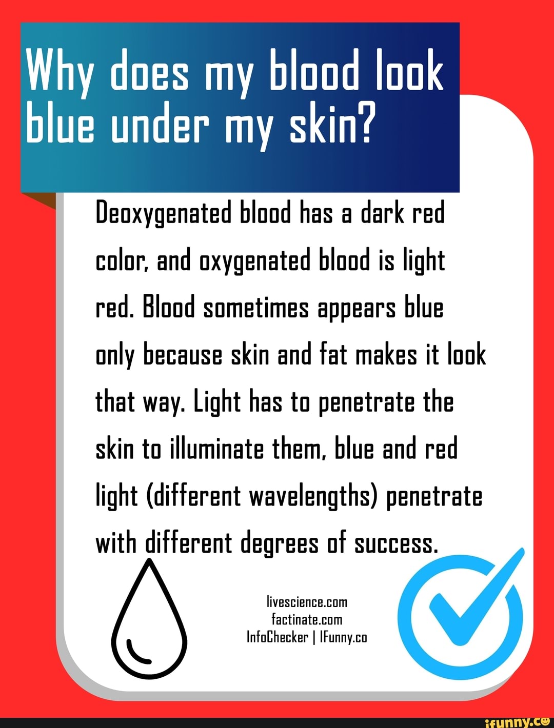 Why does my blood look blue under my skin? Deoxygenated blood has a