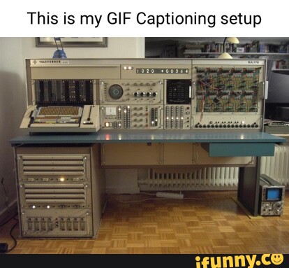 This is my GIF Captioning setup - iFunny