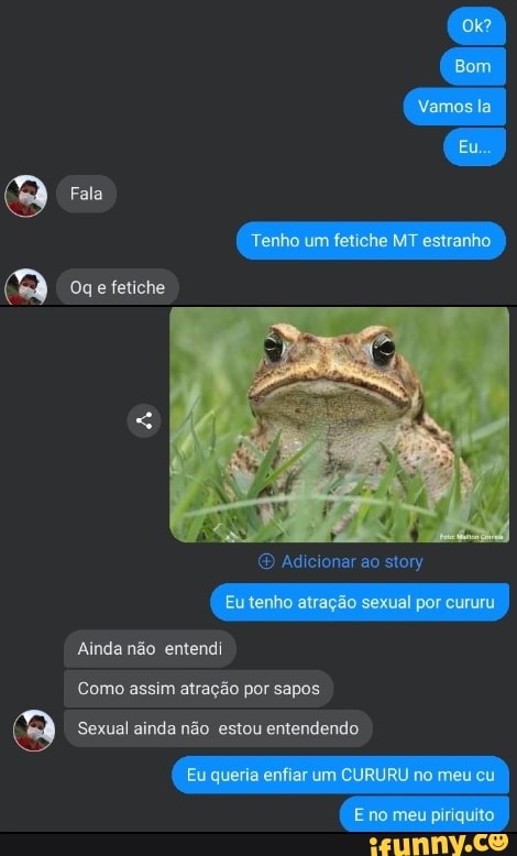 Adicionar ao story
Ainda não entendi
Como assim atração por sapos
Q Sexual ainda não estou entendendo