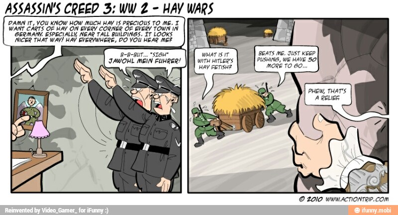 ASSASSIN'S CREED 3: WW 2 HAY WARS
DAMA IT, VOU KNOU HOW MUCH HAY 1S PRECIOUS TO mé. E
WANT CARTS OF HAY ON EVERY CORNER OF EVERY TOWN 1A ESPECIAL, BUILDINGS: