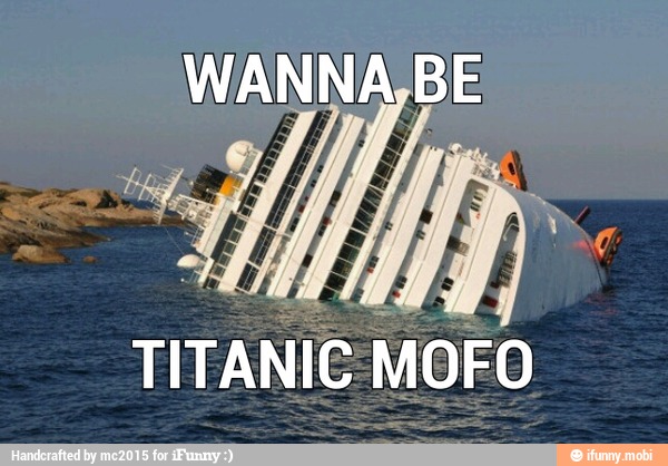 WANNA,BE
TITANIC MOFO