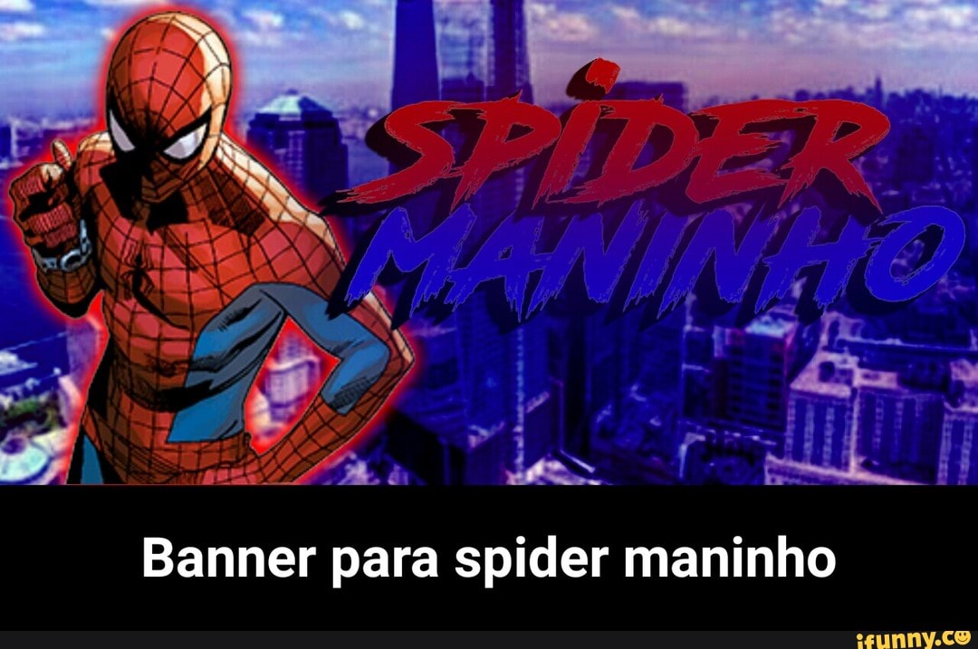 Banner para spider maninho - Banner para spider maninho