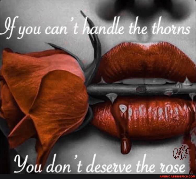 you can handle the thorns